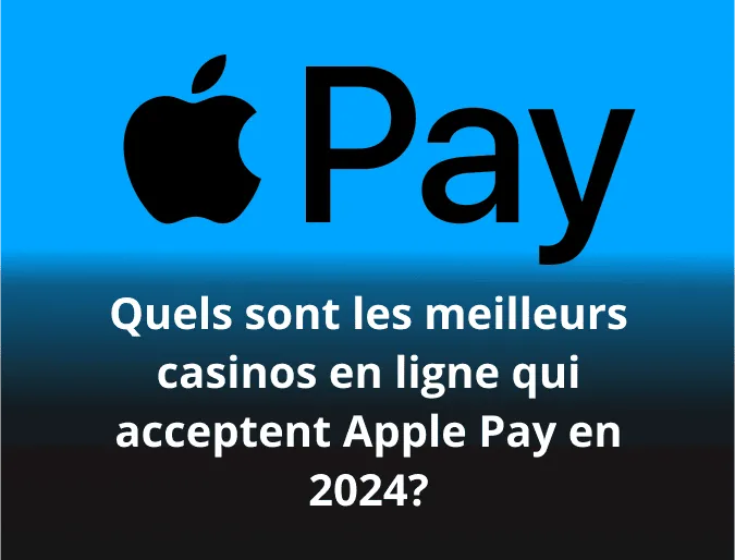 Quels sont les meilleurs casinos en ligne qui acceptent Apple Pay en 2024 ?