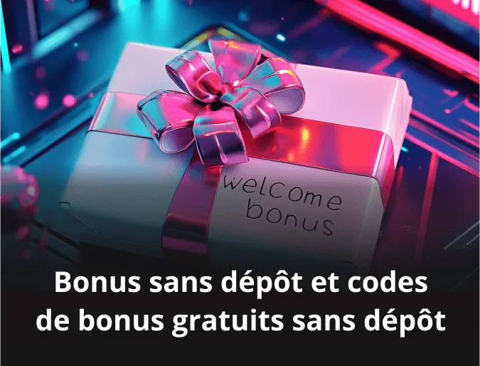 Bonus sans dépôt et codes de bonus gratuits sans dépôt