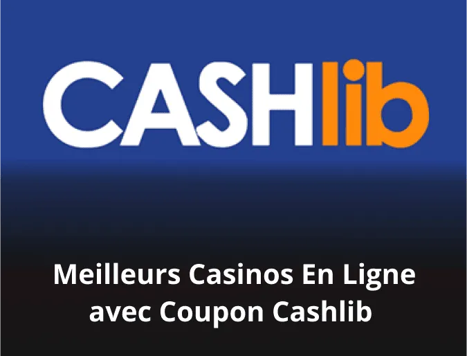 Meilleurs Casinos En Ligne avec Coupon Cashlib