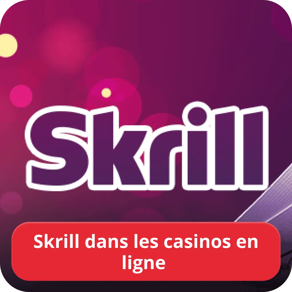 Meilleurs casinos en ligne avec Skrill